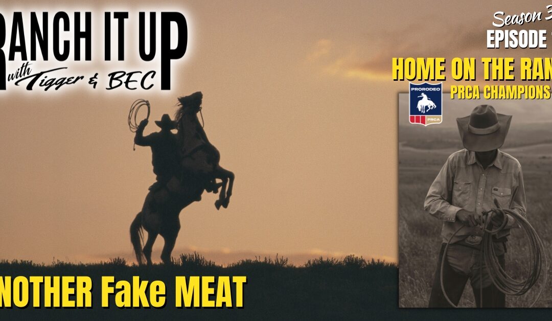 Where Do Rodeo Champions Ride & A New Fake Meat?