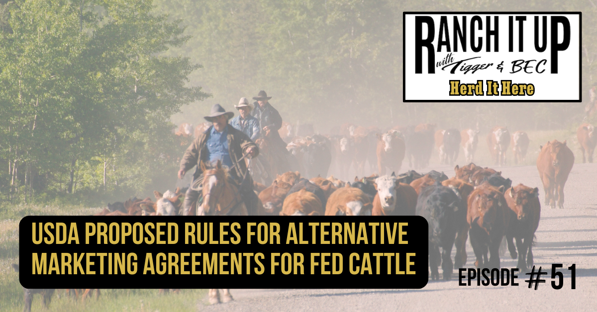 Ranch It Up Herd It Here Weekly Report - USDA Proposed Rules For Alternative Marketing Agreements For Fed Cattle