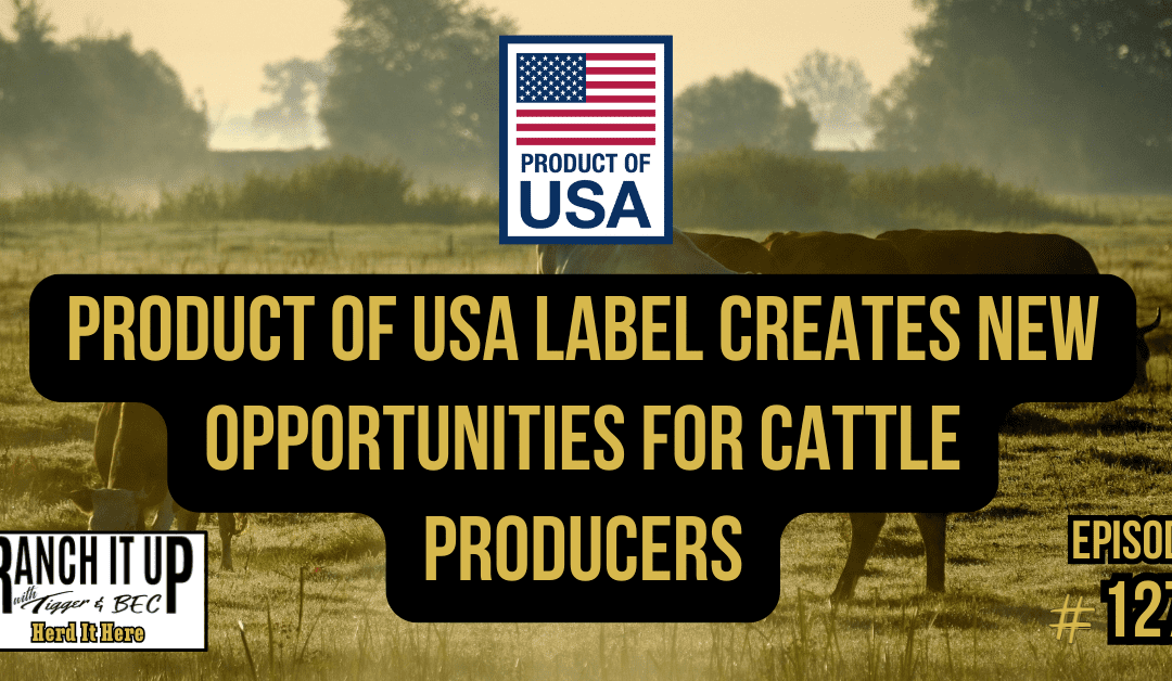 Product Of USA Label Creates New Opportunities For Cattle Producers