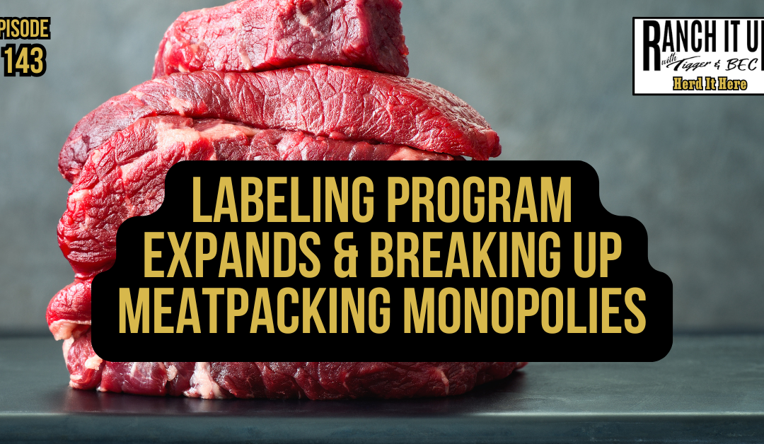 Labeling Program Expands & Breaking Up Meatpacking Monopolies
